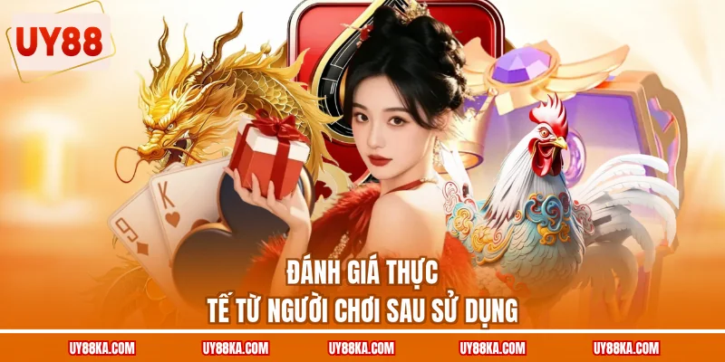 Đánh giá thực tế từ người chơi sau sử dụng